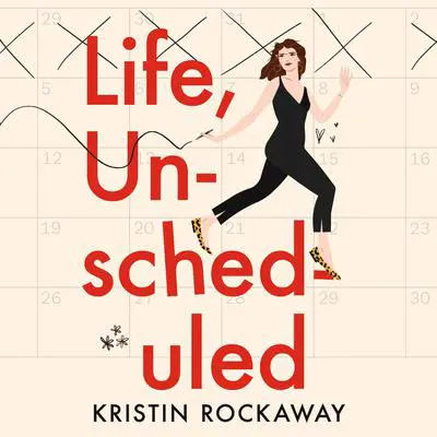 Life, Unscheduled Audibook, by Kristin Rockaway