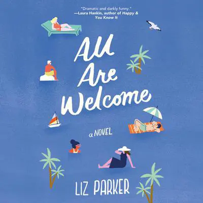 All Are Welcome: A Novel Audibook, by Liz Parker