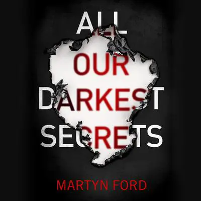 All Our Darkest Secrets Audibook, by Martyn Ford