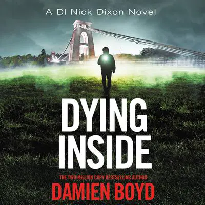 Dying Inside Audibook, by Damien Boyd
