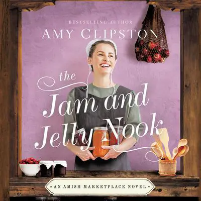 The Jam and Jelly Nook Audibook, by Amy Clipston