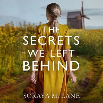 The Secrets We Left Behind Audibook, by Soraya Lane