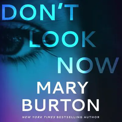 Don't Look Now Audibook, by Mary Burton