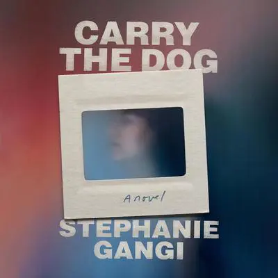 Carry the Dog Audibook, by Stephanie Gangi