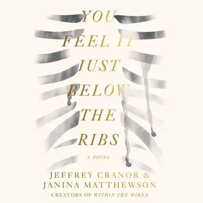 You Feel It Just Below the Ribs: A Novel Audibook, by Jeffrey Cranor