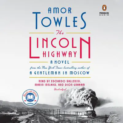 The Lincoln Highway: A Read with Jenna Pick (A Novel) Audibook, by Amor Towles