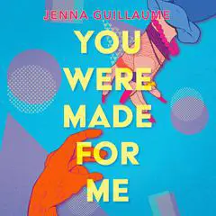 You Were Made for Me Audibook, by Jenna Guillaume