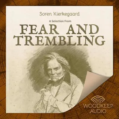 Fear and Trembling Audibook, by Soren Kierkegaard