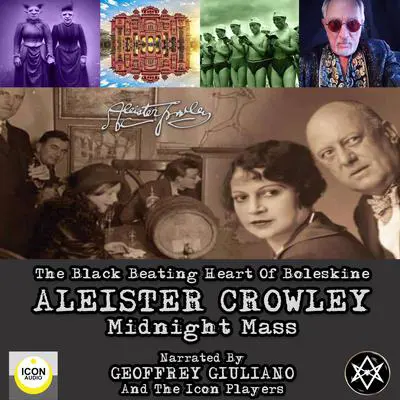 The Black Beating Heart Of Boleskine Aleister Crowley Midnight Mass Audibook, by Aleister Crowley