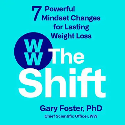 The Shift: 7 Powerful Mindset Changes for Lasting Weight Loss Audibook, by Gary Foster