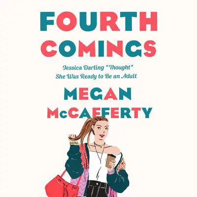 Fourth Comings: A Jessica Darling Novel Audibook, by Megan McCafferty