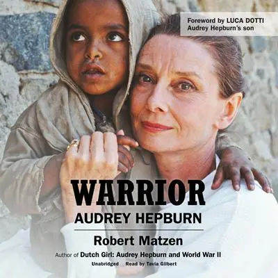 Warrior: Audrey Hepburn Audibook, by Robert Matzen