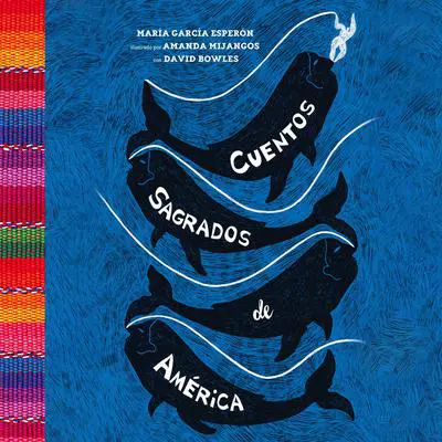 Cuentos sagrados de América: The Sea-Ringed World (Spanish Edition) Audibook, by David Bowles
