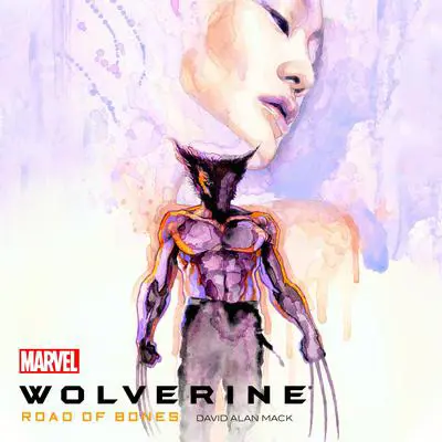 Wolverine: Road of Bones Audibook, by David Mack
