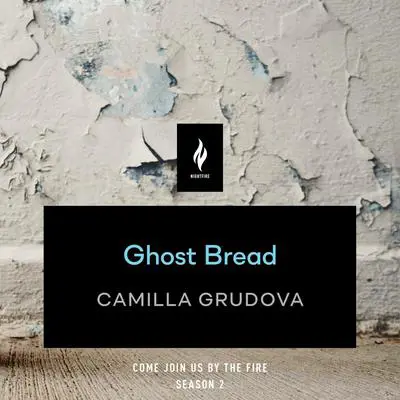Ghost Bread: A Short Horror Story Audibook, by Camilla Grudova