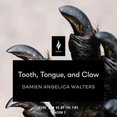 Tooth, Tongue, and Claw: A Short Horror Story Audibook, by Damien Angelica Walters