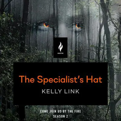 The Specialist's Hat: A Short Horror Story Audibook, by Kelly Link