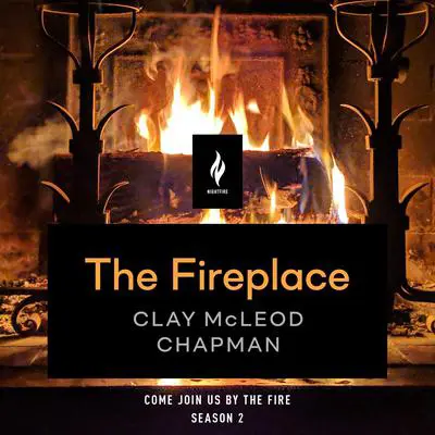 The Fireplace: A Short Horror Story Audibook, by Clay McLeod Chapman