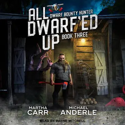 All Dwarf'ed Up Audibook, by Michael Anderle