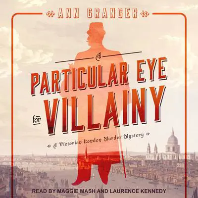 A Particular Eye for Villainy: A Victorian London Murder Mystery Audibook, by Ann Granger