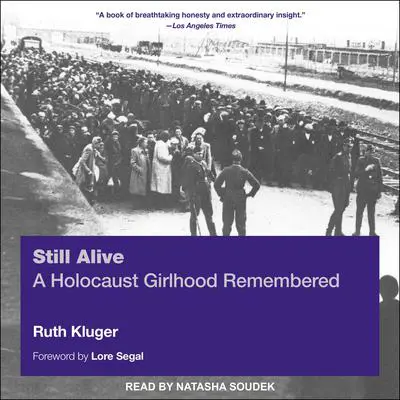 Still Alive: A Holocaust Girlhood Remembered Audibook, by Ruth Kluger