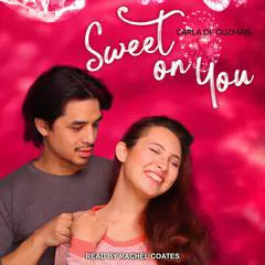 Sweet on You Audibook, by Carla de Guzman