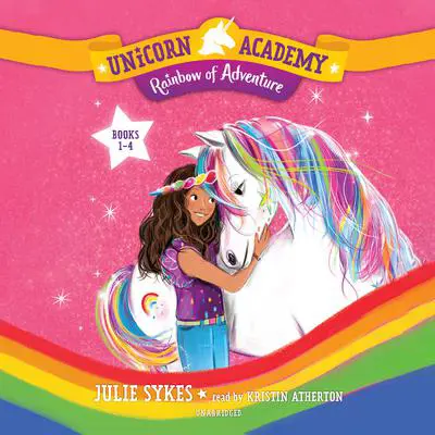 Unicorn Academy: Rainbow of Adventure Audio Set (Books 1-4) Audibook, by Julie Sykes