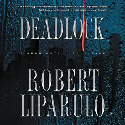Deadlock: A John Hutchinson Novel Audibook, by Robert Liparulo