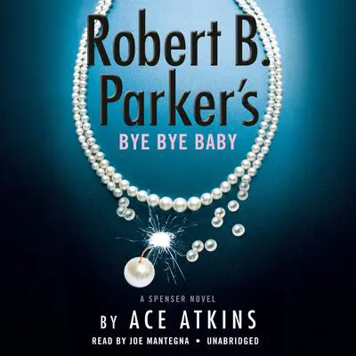 Robert B. Parker’s Bye Bye Baby Audibook, by Ace Atkins
