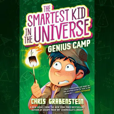 Genius Camp: The Smartest Kid in the Universe, Book 2 Audibook, by Chris Grabenstein