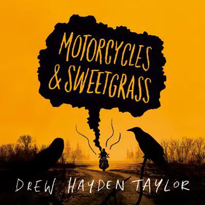 Motorcycles & Sweetgrass Audibook, by Drew Hayden Taylor