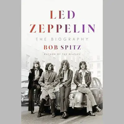 Led Zeppelin: The Biography Audibook, by Bob Spitz
