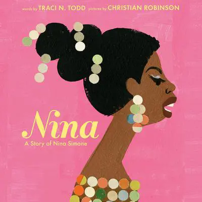 Nina: A Story of Nina Simone Audibook, by Traci N. Todd