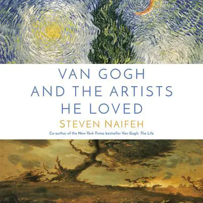 Van Gogh and the Artists He Loved Audibook, by Steven Naifeh