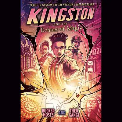 Kingston and the Echoes of Magic Audibook, by Rucker Moses