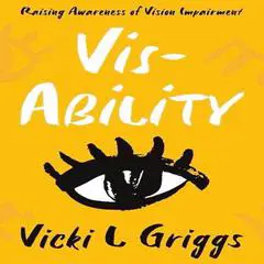 Vis-Ability Audibook, by Vicki  L Griggs