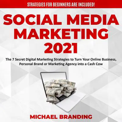 Social Media Marketing 2021 Audibook, by Michael Branding