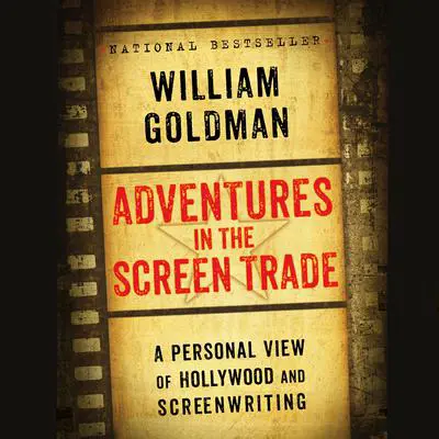 Adventures in the Screen Trade Audibook, by William Goldman