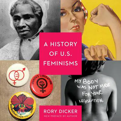 A History of U.S. Feminisms Audibook, by Rory C. Dicker