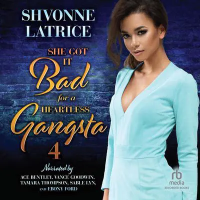 She Got it Bad for a Heartless Gangsta 4 Audibook, by Shvonne Latrice