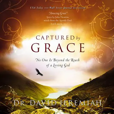 Captured by Grace: No One Is Beyond the Reach of a Loving God Audibook, by David Jeremiah