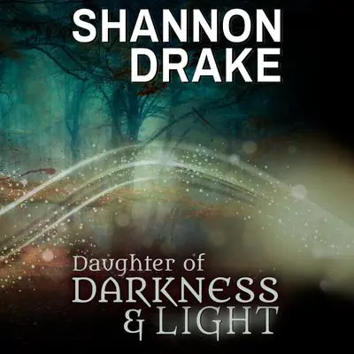 Daughter of Darkness & Light Audibook, by Shannon Drake