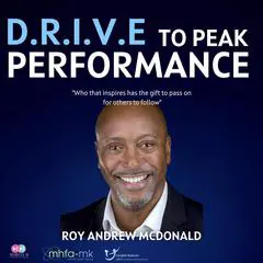 D.R.I.V.E. To Peak Performance Audibook, by Roy Andrew McDonald