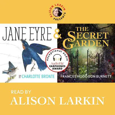 Alison Larkin Presents: Jane Eyre and The Secret Garden Audibook, by Charlotte Bronte 
