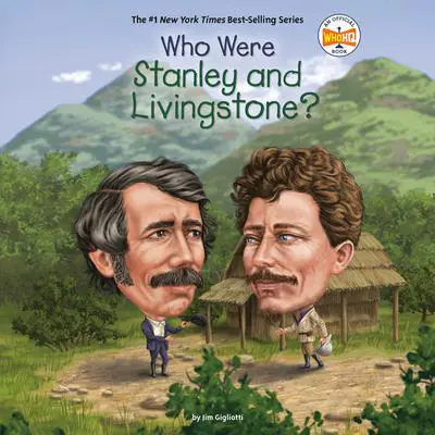 Who Were Stanley and Livingstone? Audibook, by Jim Gigliotti