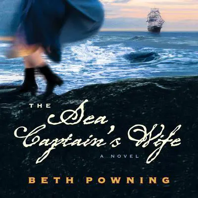 The Sea Captain's Wife Audibook, by Beth Powning