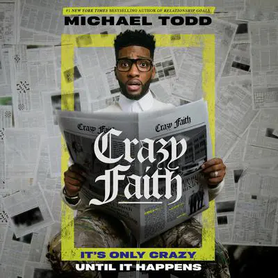 Crazy Faith: It's Only Crazy Until It Happens Audibook, by Michael Todd