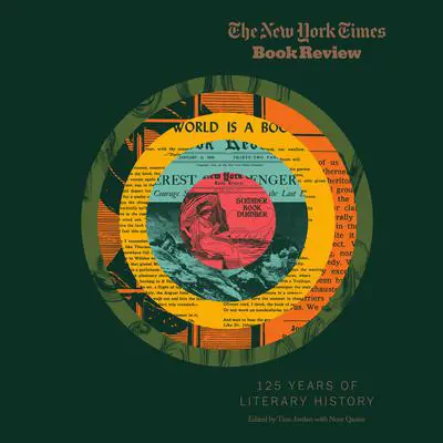 The New York Times Book Review: 125 Years of Literary History Audibook, by The New York Times