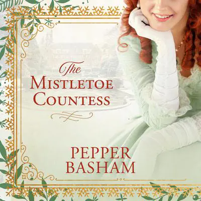 The Mistletoe Countess Audibook, by Pepper Basham