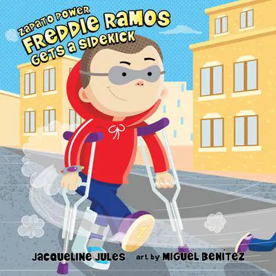 Freddie Ramos Gets a Sidekick Audibook, by Jacqueline Jules